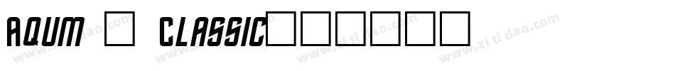 Aqum 2 Classic字体转换